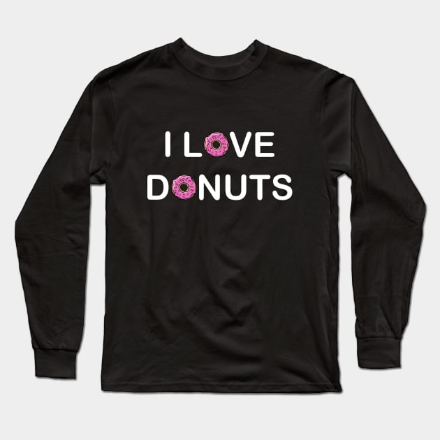 I Love Donuts Long Sleeve T-Shirt by EmmaZo